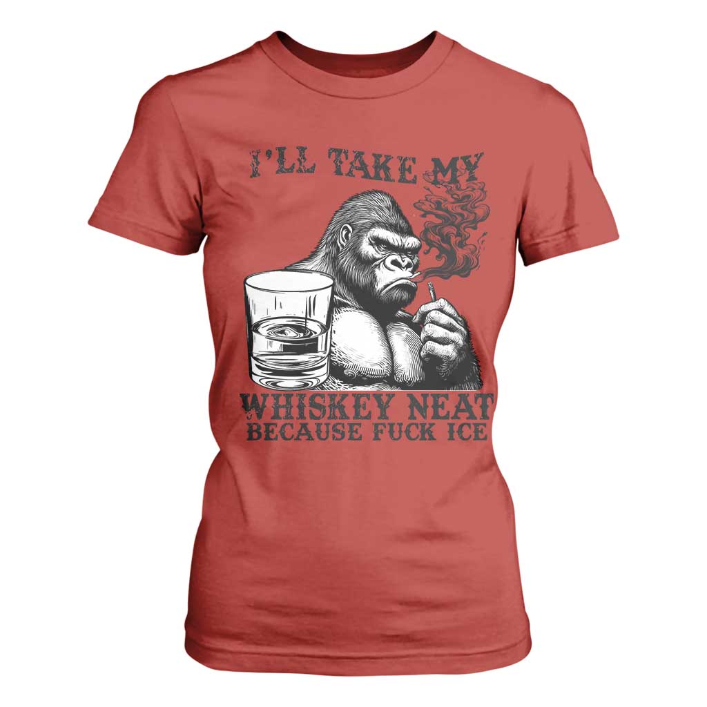 I'll Take My Whiskey Neat Because F Ice T Shirt For Women Smoking and Drinking Bigfoot Subtle Political Resistance TS02 Red Print Your Wear