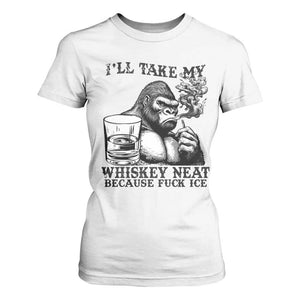 I'll Take My Whiskey Neat Because F Ice T Shirt For Women Smoking and Drinking Bigfoot Subtle Political Resistance TS02 White Print Your Wear