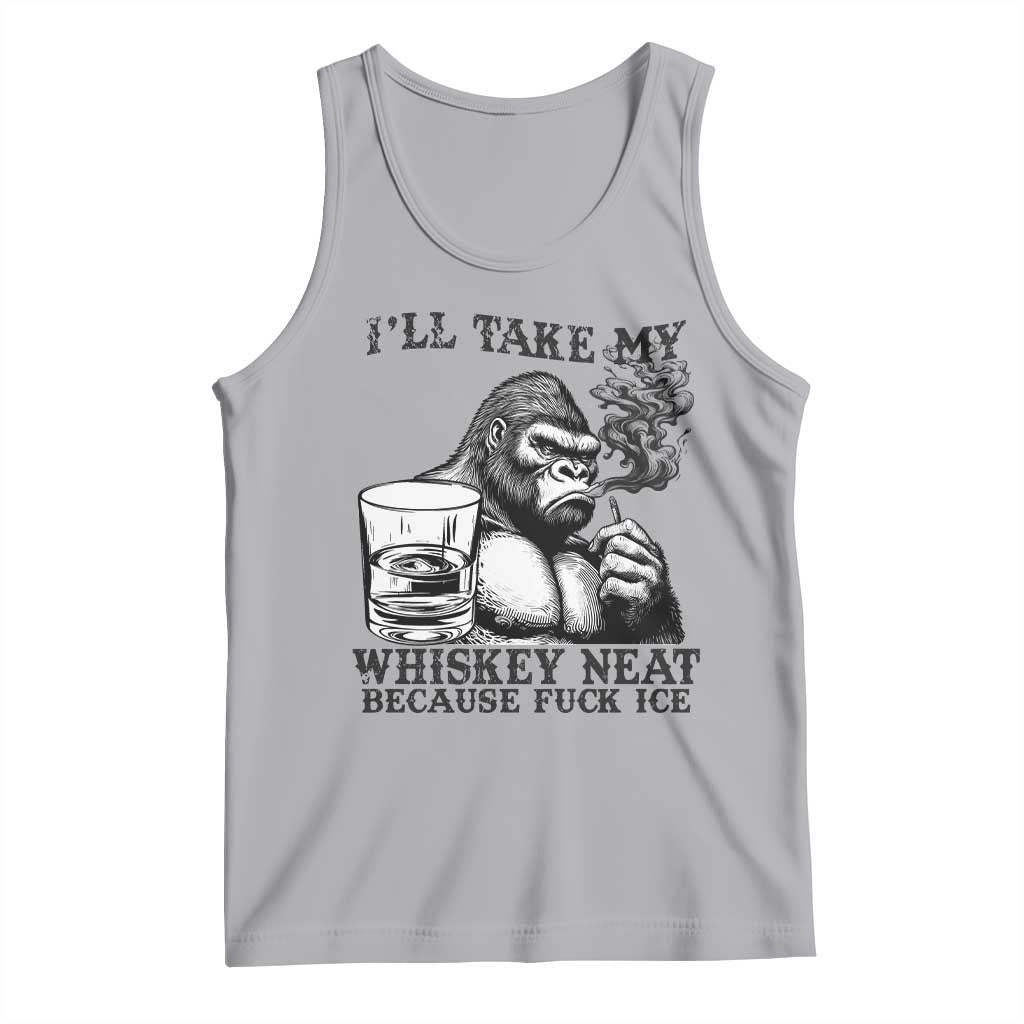 I'll Take My Whiskey Neat Because F Ice Tank Top Smoking and Drinking Bigfoot Subtle Political Resistance TS02 Athletic Heather Print Your Wear