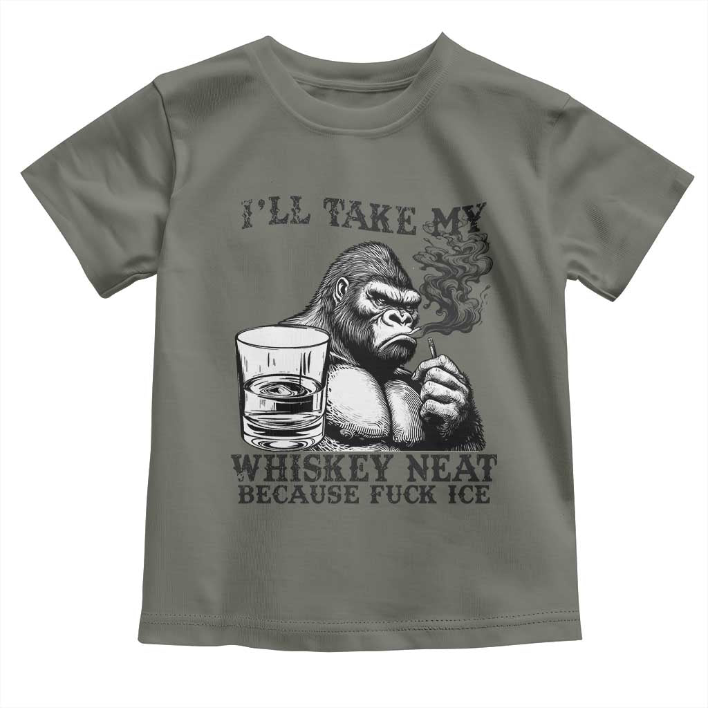 I'll Take My Whiskey Neat Because F Ice Toddler T Shirt Smoking and Drinking Bigfoot Subtle Political Resistance TS02 Military Green Print Your Wear