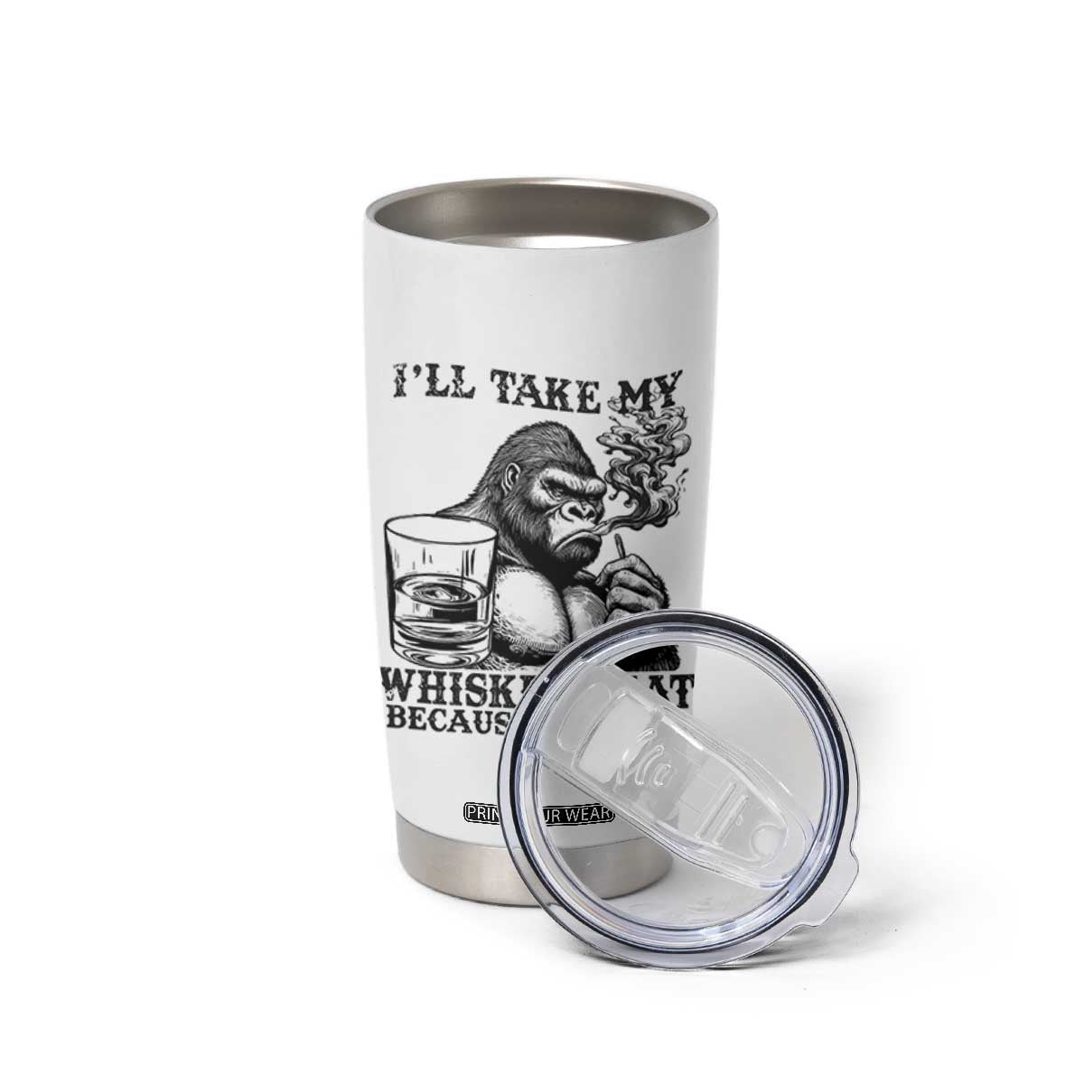 I'll Take My Whiskey Neat Because F Ice Tumbler Cup Smoking and Drinking Bigfoot Subtle Political Resistance TS02 Print Your Wear