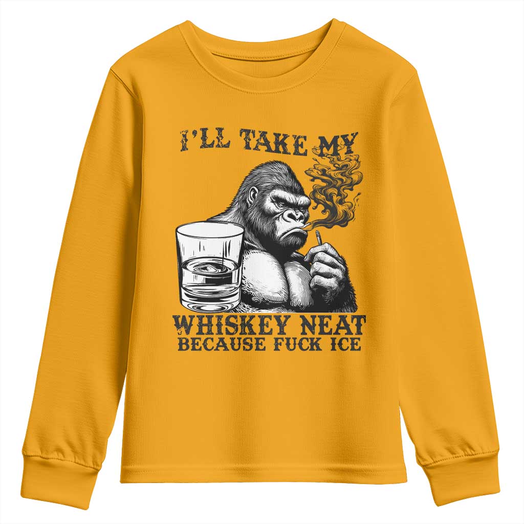 I'll Take My Whiskey Neat Because F Ice Youth Sweatshirt Smoking and Drinking Bigfoot Subtle Political Resistance TS02 Gold Print Your Wear