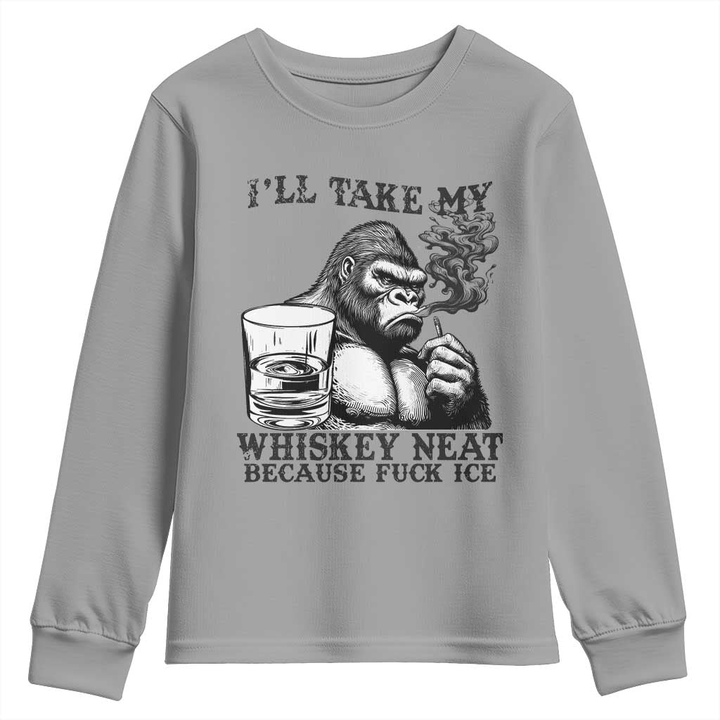 I'll Take My Whiskey Neat Because F Ice Youth Sweatshirt Smoking and Drinking Bigfoot Subtle Political Resistance TS02 Sport Gray Print Your Wear