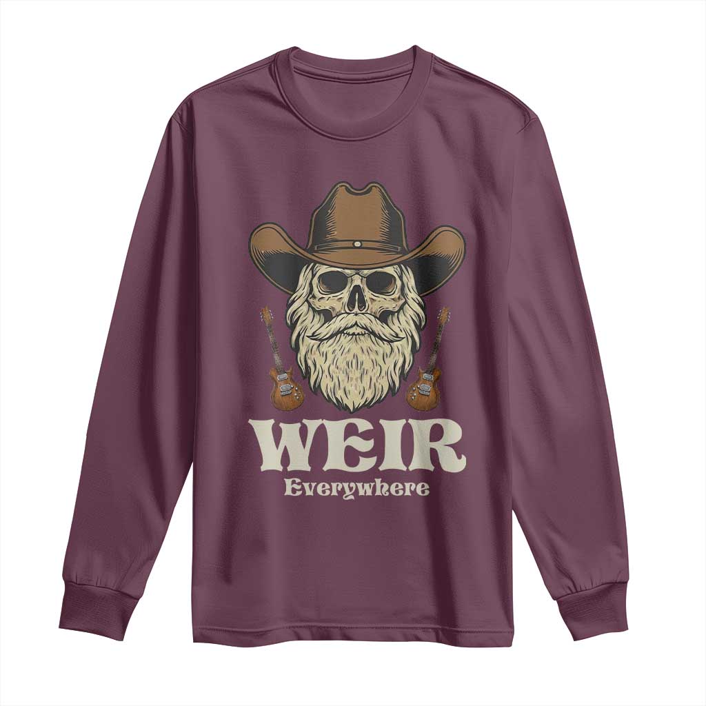Weir Everywhere Western Skull Guitarist Long Sleeve Shirt Legendary Musician Memorial Retro Tribute for Fans TS02 Maroon Print Your Wear