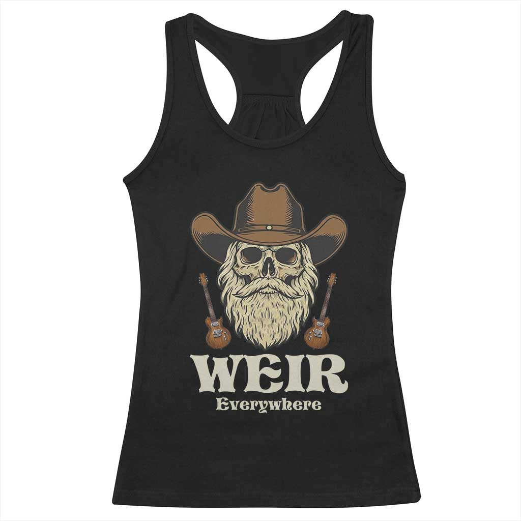 Weir Everywhere Western Skull Guitarist Racerback Tank Top Legendary Musician Memorial Retro Tribute for Fans TS02 Black Print Your Wear