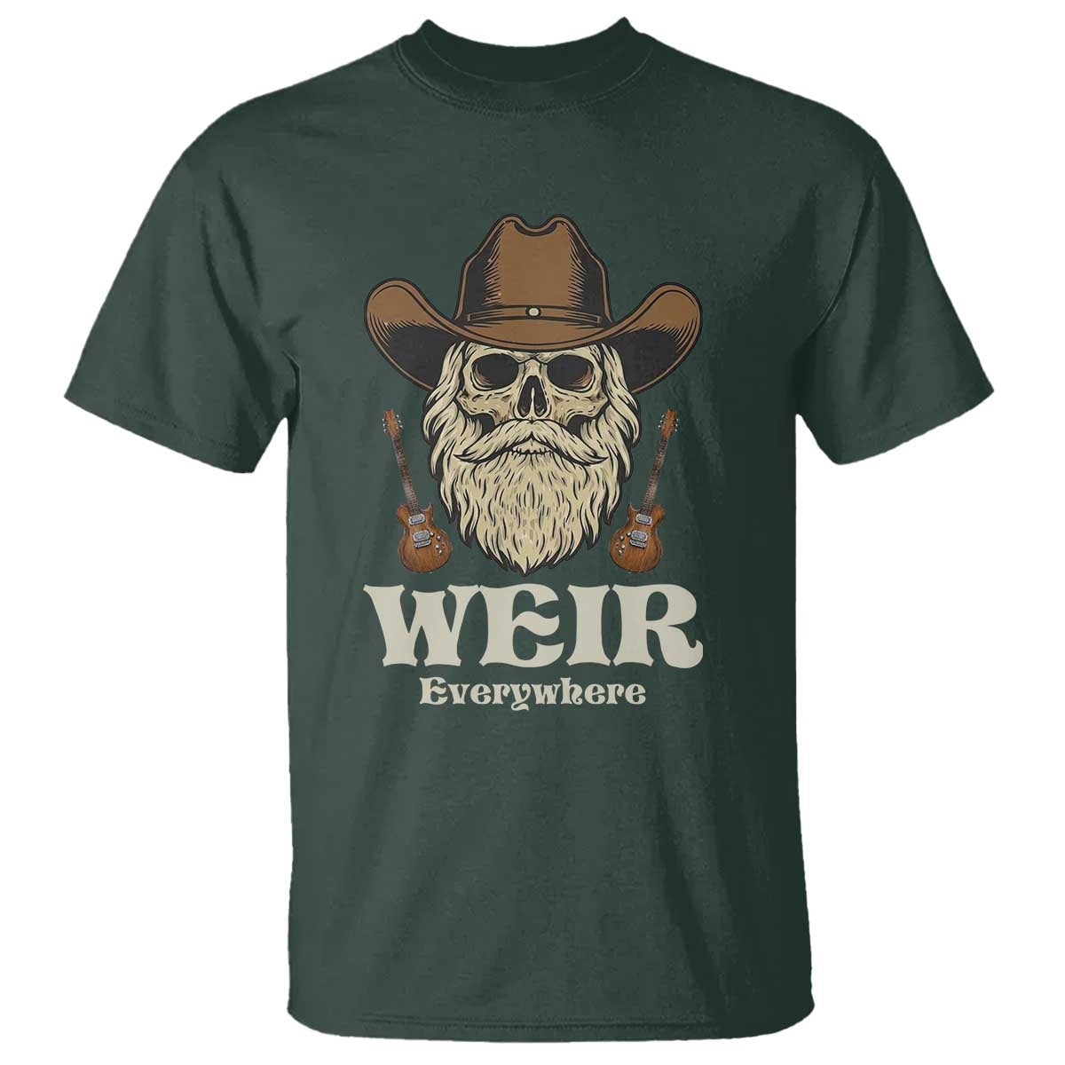 Weir Everywhere Western Skull Guitarist T Shirt Legendary Musician Memorial Retro Tribute for Fans TS02 Dark Forest Green Print Your Wear