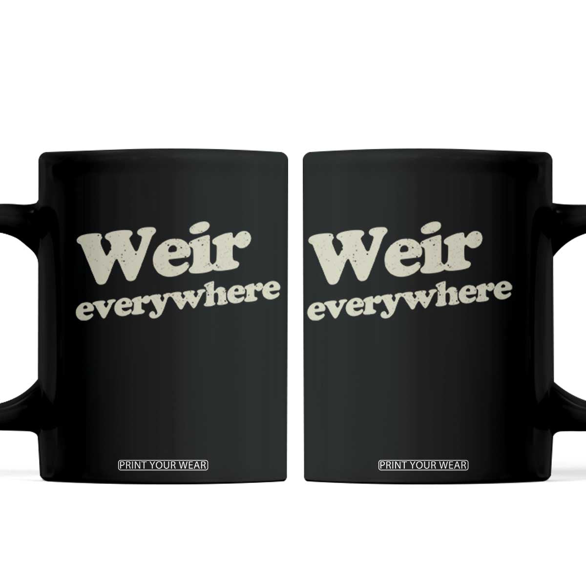 Weir Everywhere Coffee Mug Legendary Musician Memorial Tribute for Fans TS02 Black Print Your Wear