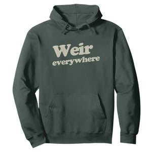 Weir Everywhere Hoodie Legendary Musician Memorial Tribute for Fans TS02 Dark Forest Green Print Your Wear