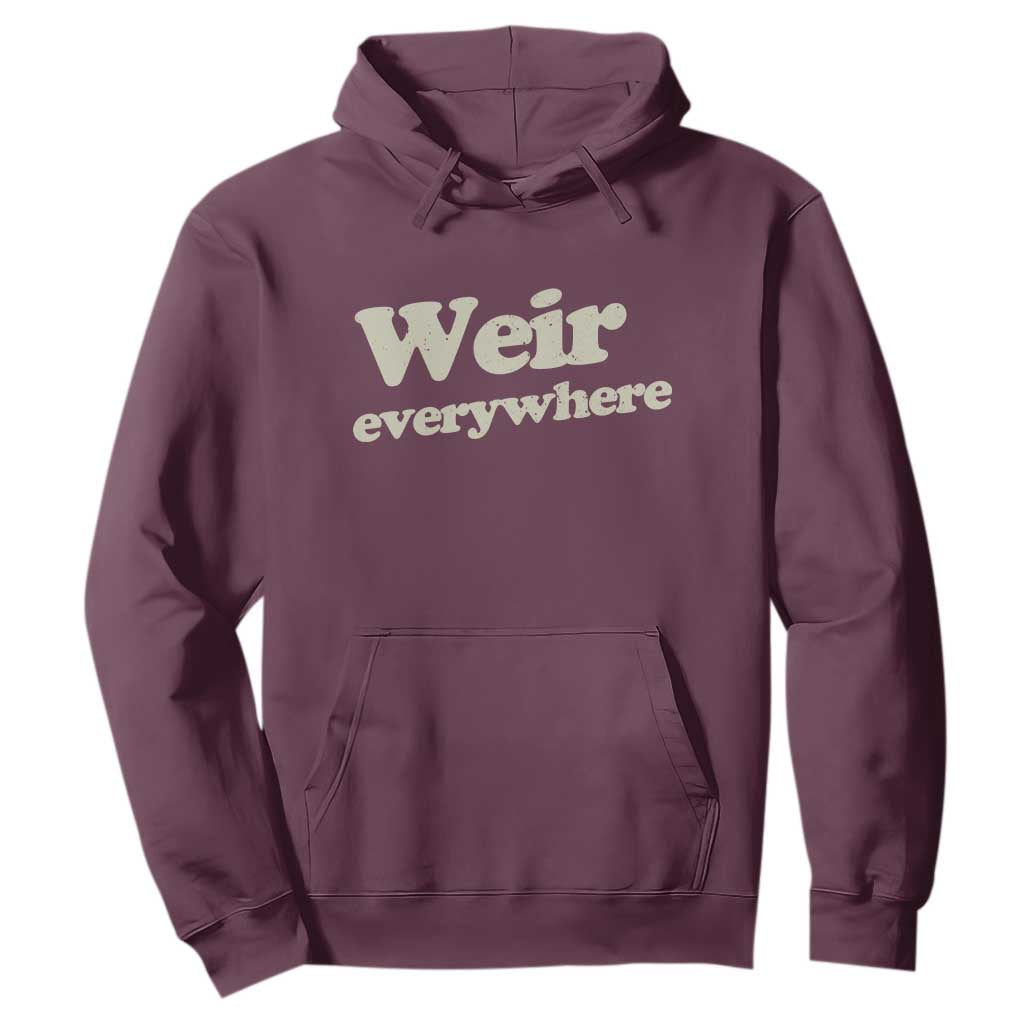 Weir Everywhere Hoodie Legendary Musician Memorial Tribute for Fans TS02 Maroon Print Your Wear