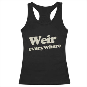 Weir Everywhere Racerback Tank Top Legendary Musician Memorial Tribute for Fans TS02 Black Print Your Wear