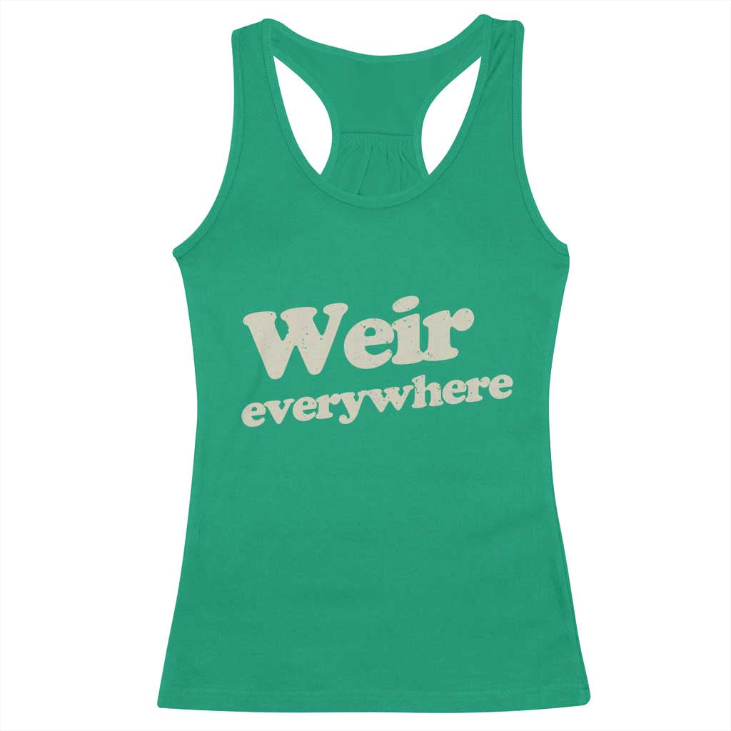 Weir Everywhere Racerback Tank Top Legendary Musician Memorial Tribute for Fans TS02 Irish Green Print Your Wear