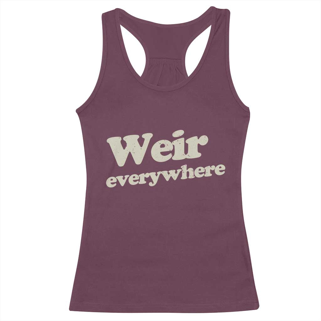 Weir Everywhere Racerback Tank Top Legendary Musician Memorial Tribute for Fans TS02 Maroon Print Your Wear