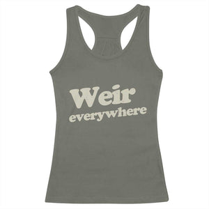 Weir Everywhere Racerback Tank Top Legendary Musician Memorial Tribute for Fans TS02 Military Green Print Your Wear
