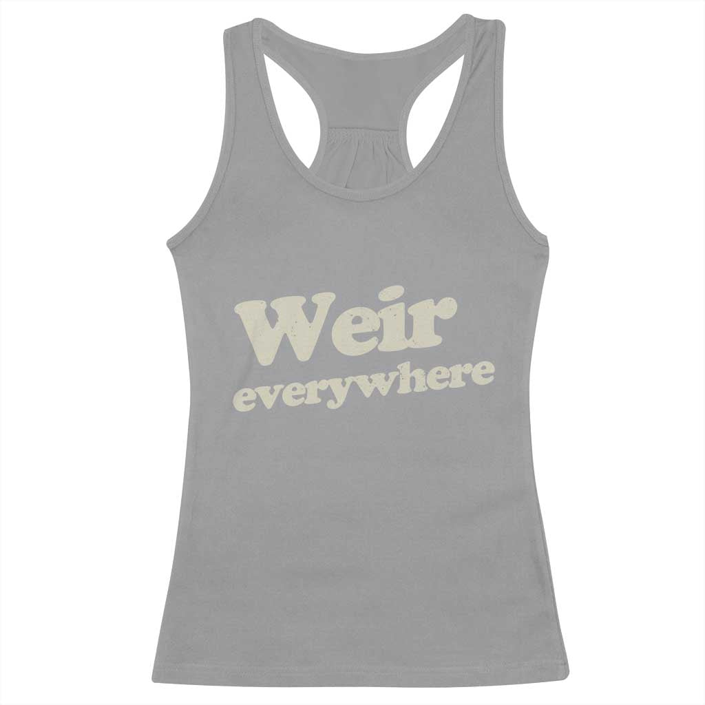 Weir Everywhere Racerback Tank Top Legendary Musician Memorial Tribute for Fans TS02 Sport Gray Print Your Wear