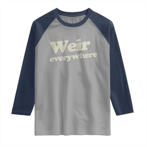 Weir Everywhere Raglan Shirt Legendary Musician Memorial Tribute for Fans TS02 Sport Gray Navy Print Your Wear