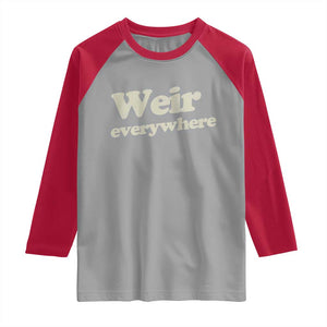 Weir Everywhere Raglan Shirt Legendary Musician Memorial Tribute for Fans TS02 Sport Gray Red Print Your Wear