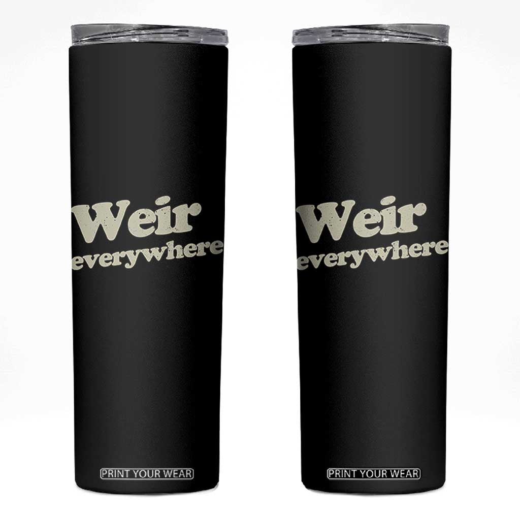 Weir Everywhere Skinny Tumbler Legendary Musician Memorial Tribute for Fans TS02 Black Print Your Wear