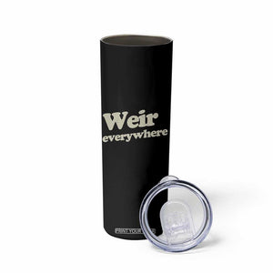Weir Everywhere Skinny Tumbler Legendary Musician Memorial Tribute for Fans TS02 Print Your Wear