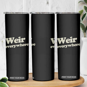 Weir Everywhere Skinny Tumbler Legendary Musician Memorial Tribute for Fans TS02 Print Your Wear