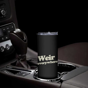 Weir Everywhere Skinny Tumbler Legendary Musician Memorial Tribute for Fans TS02 Print Your Wear