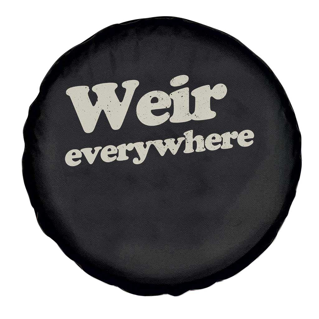 Weir Everywhere Spare Tire Cover Legendary Musician Memorial Tribute for Fans TS02 Print Your Wear