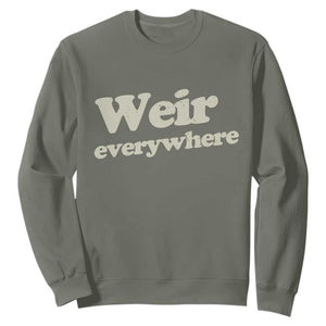 Weir Everywhere Sweatshirt Legendary Musician Memorial Tribute for Fans TS02 Military Green Print Your Wear