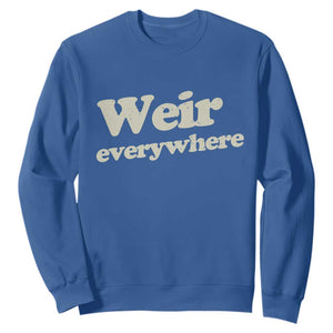 Weir Everywhere Sweatshirt Legendary Musician Memorial Tribute for Fans TS02 Royal Blue Print Your Wear