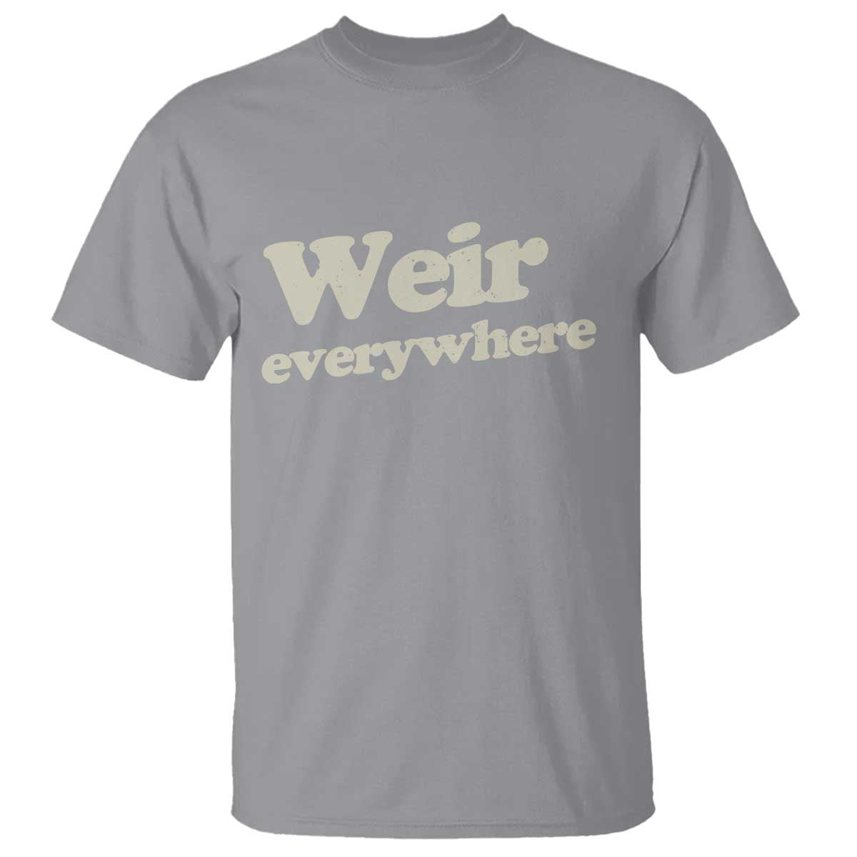 Weir Everywhere T Shirt Legendary Musician Memorial Tribute for Fans TS02 Sport Gray Print Your Wear