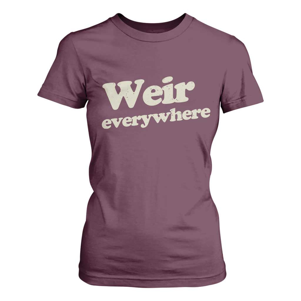 Weir Everywhere T Shirt For Women Legendary Musician Memorial Tribute for Fans TS02 Maroon Print Your Wear