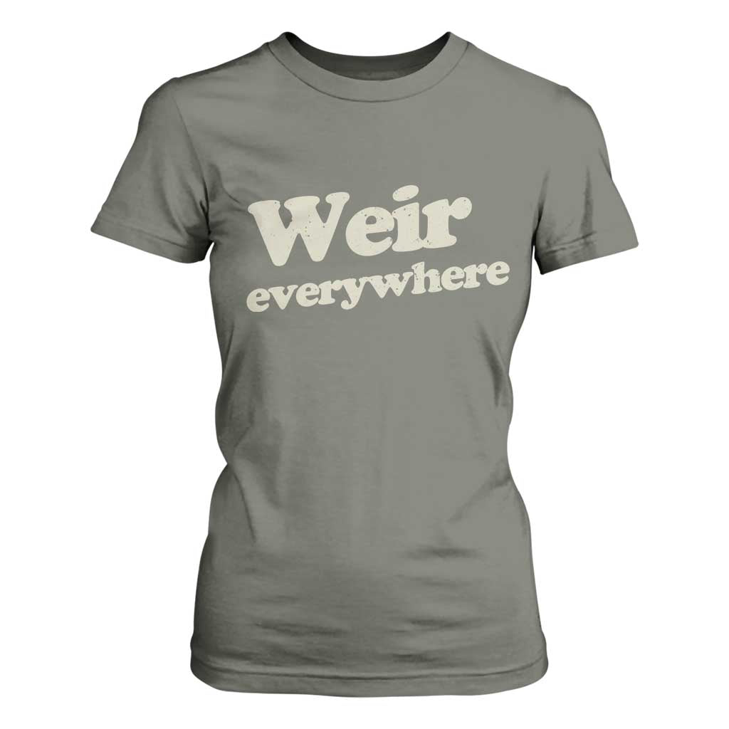 Weir Everywhere T Shirt For Women Legendary Musician Memorial Tribute for Fans TS02 Military Green Print Your Wear