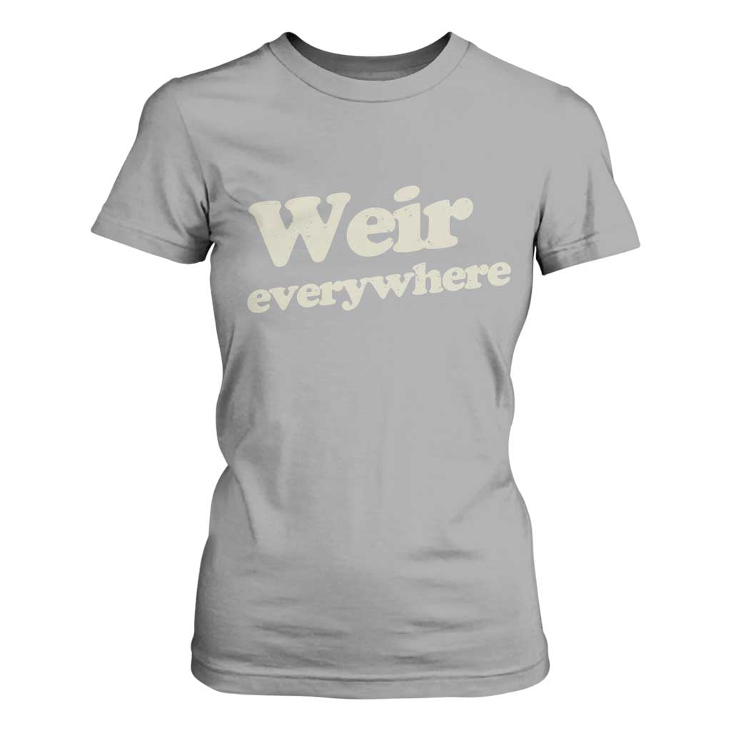 Weir Everywhere T Shirt For Women Legendary Musician Memorial Tribute for Fans TS02 Sport Gray Print Your Wear