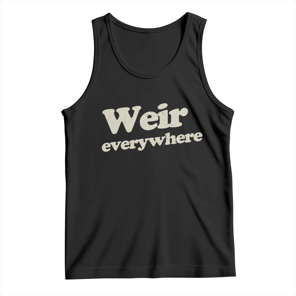 Weir Everywhere Tank Top Legendary Musician Memorial Tribute for Fans TS02 Black Print Your Wear