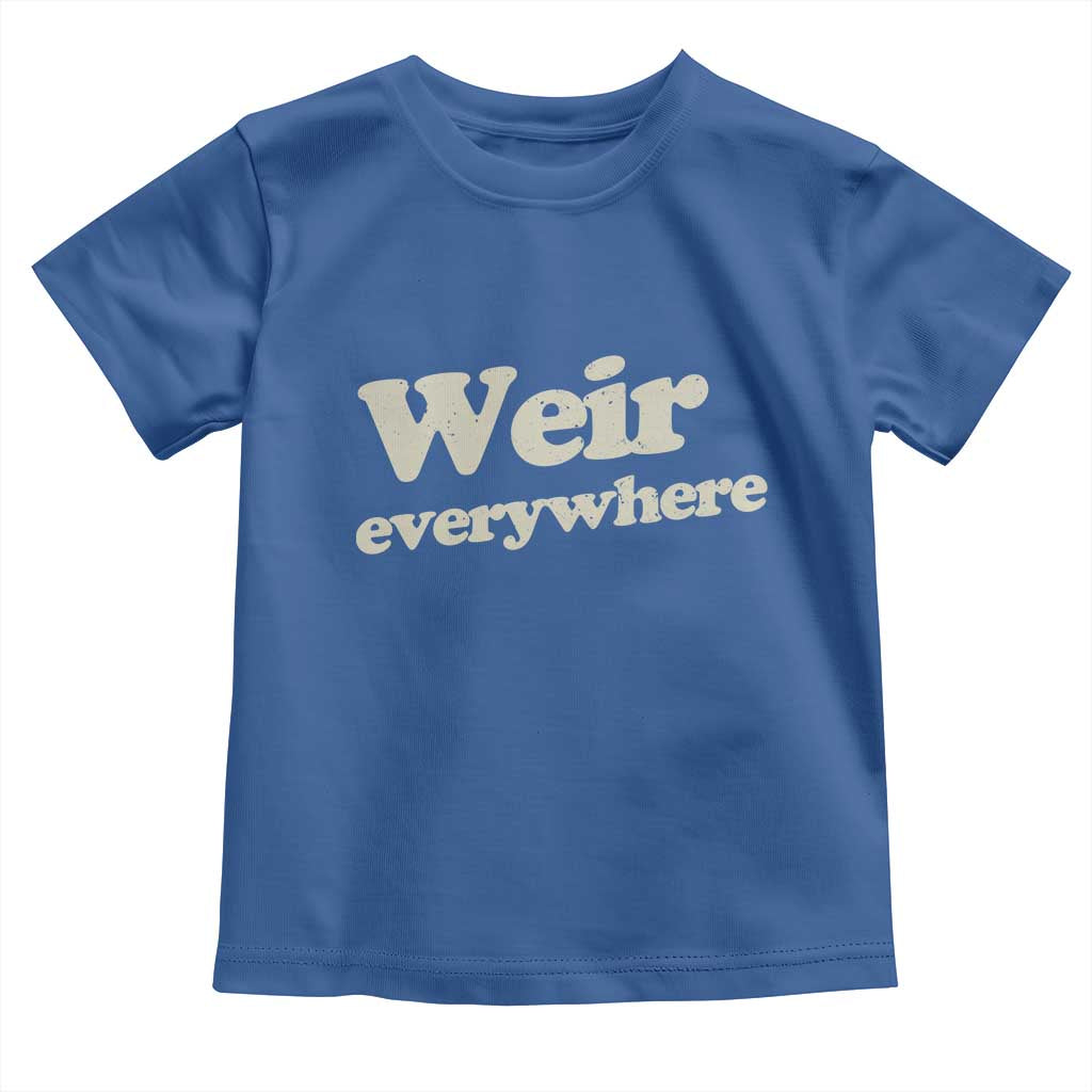 Weir Everywhere Toddler T Shirt Legendary Musician Memorial Tribute for Fans TS02 Royal Blue Print Your Wear