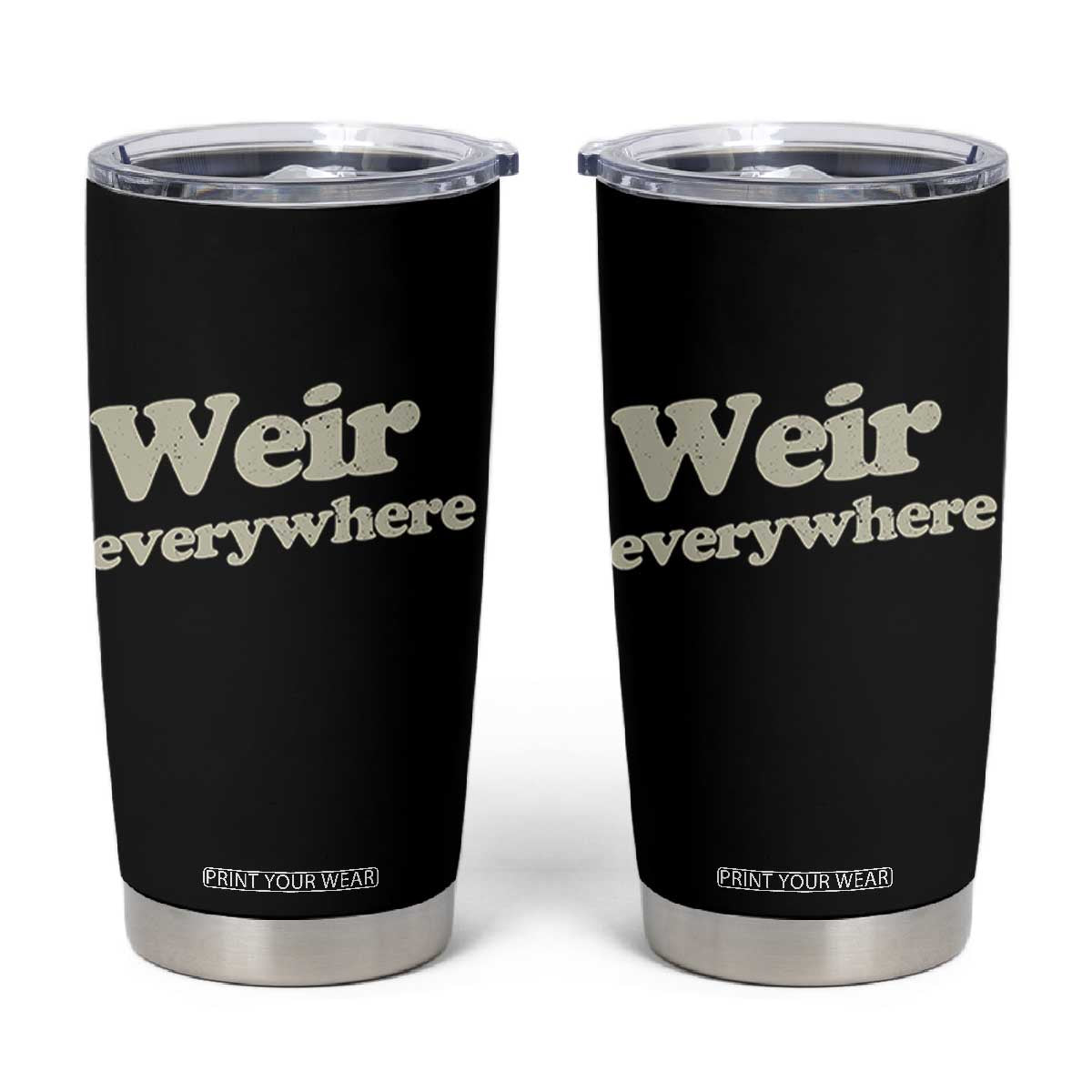 Weir Everywhere Tumbler Cup Legendary Musician Memorial Tribute for Fans TS02 Black Print Your Wear
