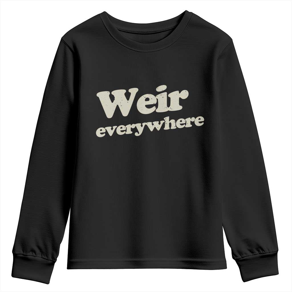 Weir Everywhere Youth Sweatshirt Legendary Musician Memorial Tribute for Fans TS02 Black Print Your Wear