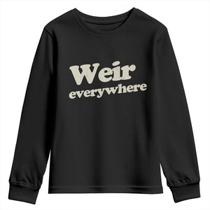Weir Everywhere Youth Sweatshirt Legendary Musician Memorial Tribute for Fans TS02 Black Print Your Wear