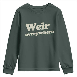 Weir Everywhere Youth Sweatshirt Legendary Musician Memorial Tribute for Fans TS02 Dark Forest Green Print Your Wear