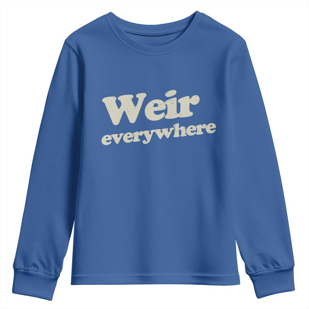 Weir Everywhere Youth Sweatshirt Legendary Musician Memorial Tribute for Fans TS02 Royal Blue Print Your Wear