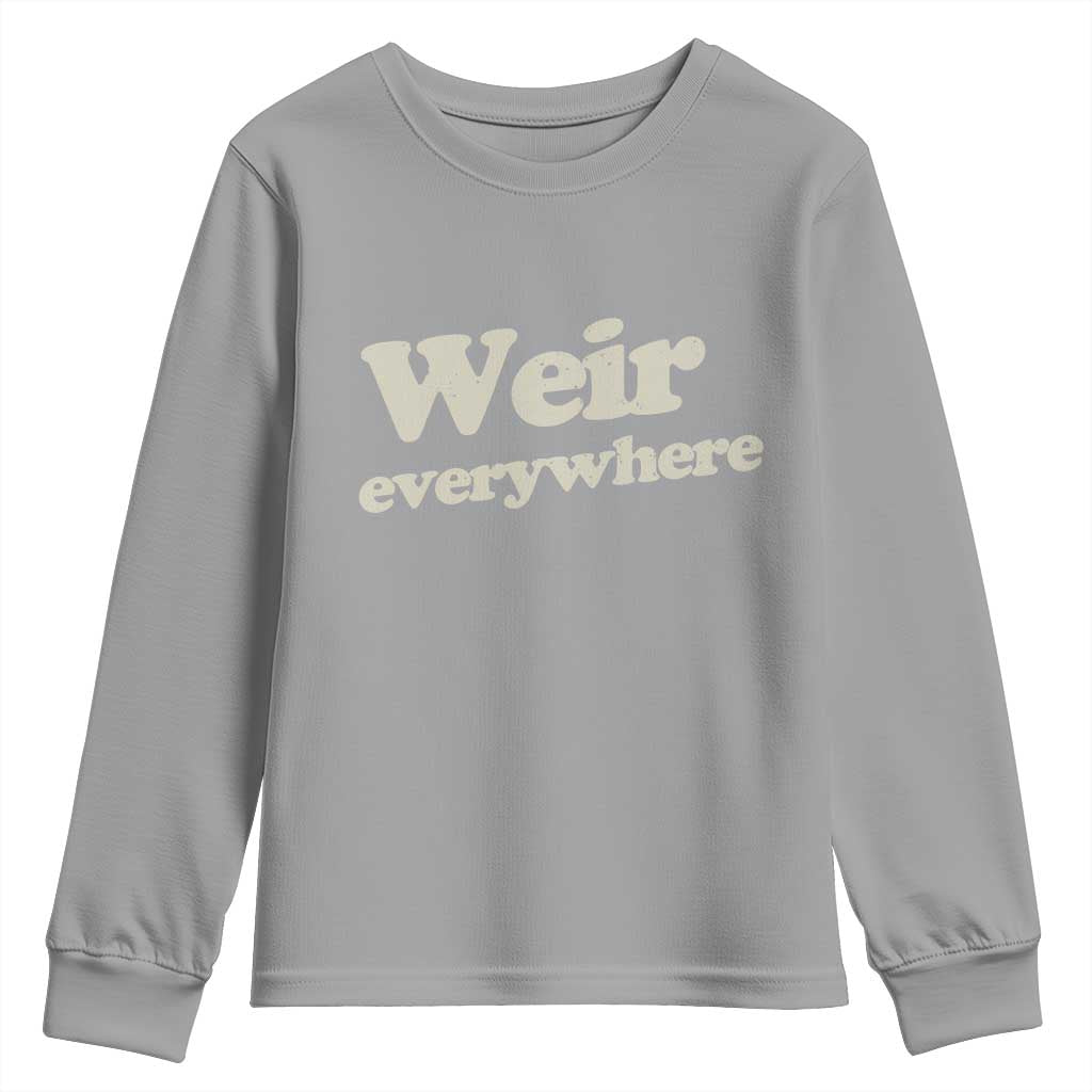 Weir Everywhere Youth Sweatshirt Legendary Musician Memorial Tribute for Fans TS02 Sport Gray Print Your Wear