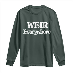 Weir Everywhere Long Sleeve Shirt Legendary Musician Memorial Retro Tribute for Fans TS02 Dark Forest Green Print Your Wear