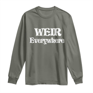 Weir Everywhere Long Sleeve Shirt Legendary Musician Memorial Retro Tribute for Fans TS02 Military Green Print Your Wear