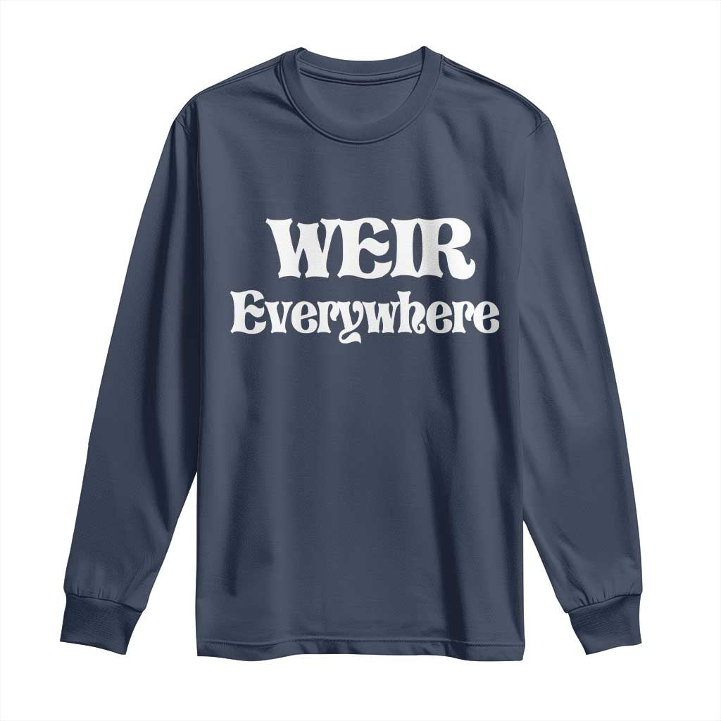 Weir Everywhere Long Sleeve Shirt Legendary Musician Memorial Retro Tribute for Fans TS02 Navy Print Your Wear