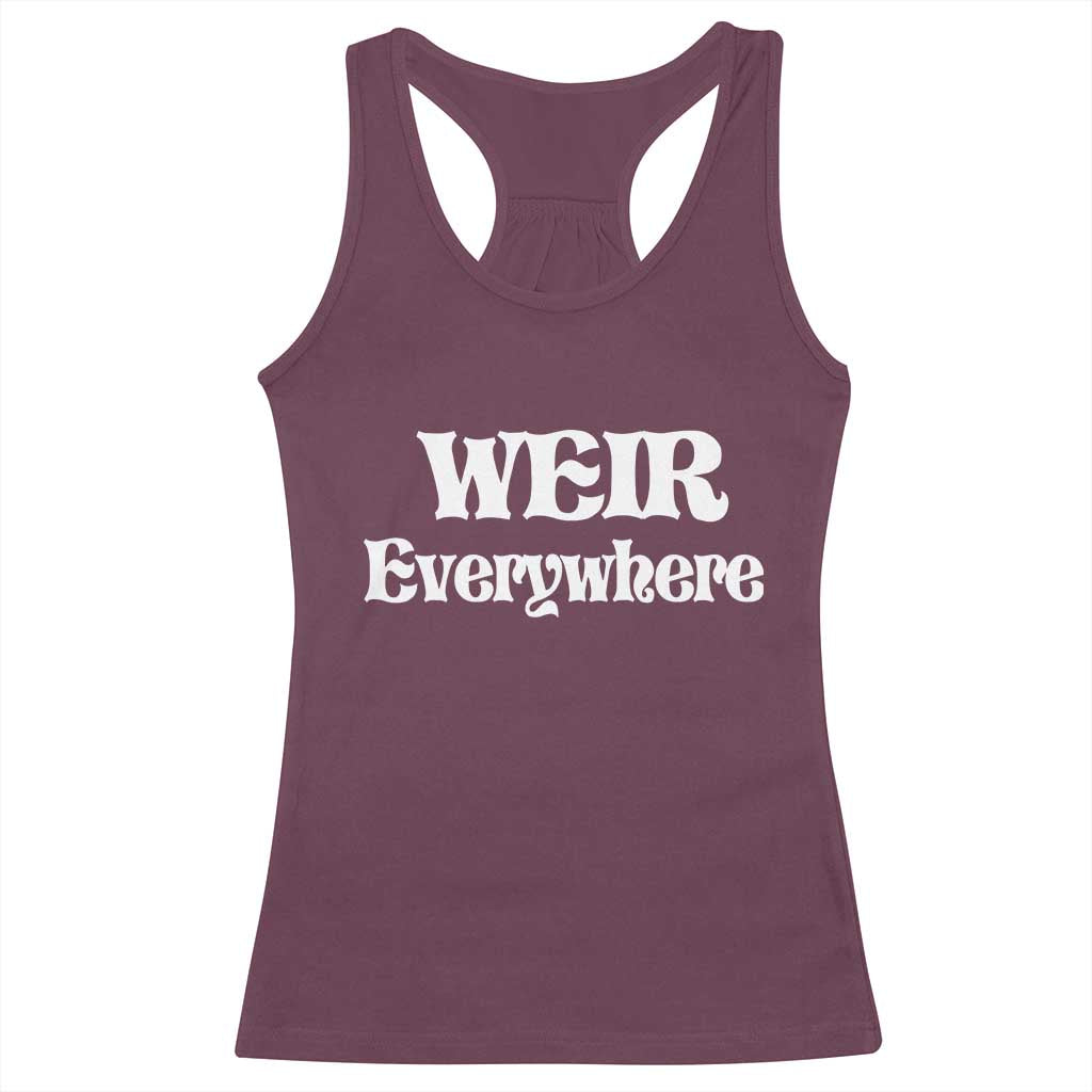 Weir Everywhere Racerback Tank Top Legendary Musician Memorial Retro Tribute for Fans TS02 Maroon Print Your Wear