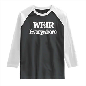 Weir Everywhere Raglan Shirt Legendary Musician Memorial Retro Tribute for Fans TS02 Black White Print Your Wear