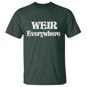 Weir Everywhere T Shirt Legendary Musician Memorial Retro Tribute for Fans TS02 Dark Forest Green Print Your Wear