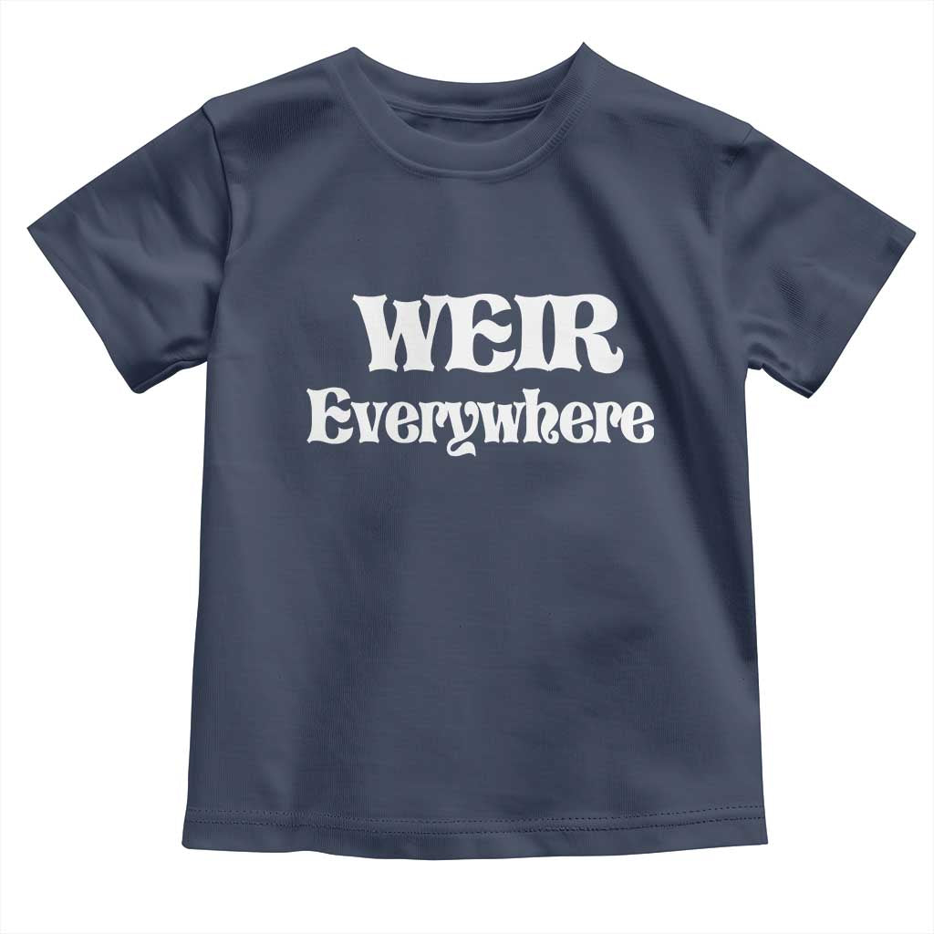 Weir Everywhere Toddler T Shirt Legendary Musician Memorial Retro Tribute for Fans TS02 Navy Print Your Wear