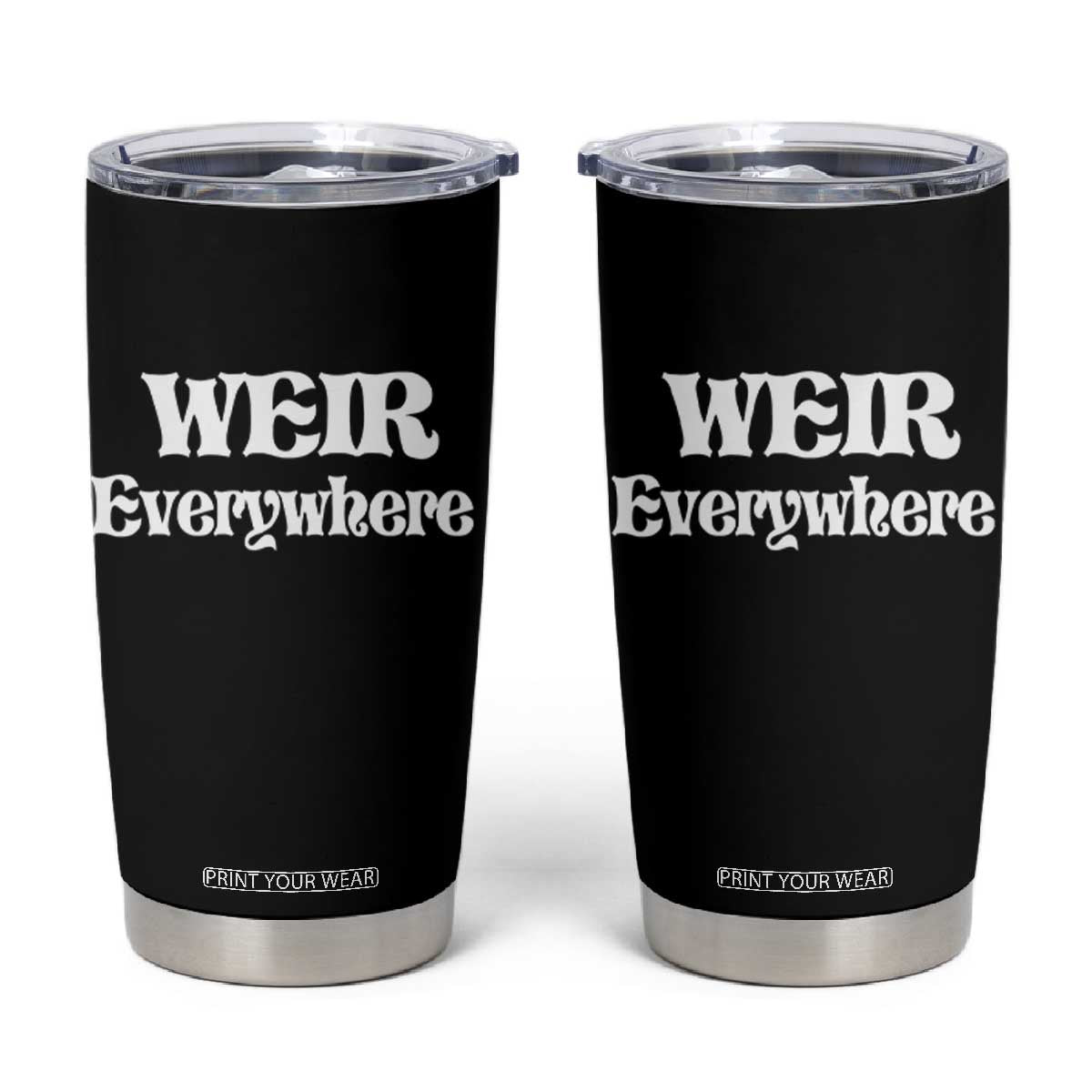 Weir Everywhere Tumbler Cup Legendary Musician Memorial Retro Tribute for Fans TS02 Black Print Your Wear