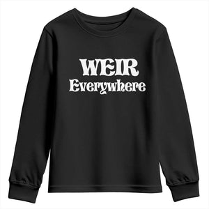 Weir Everywhere Youth Sweatshirt Legendary Musician Memorial Retro Tribute for Fans TS02 Black Print Your Wear