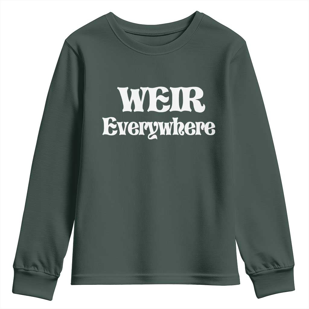 Weir Everywhere Youth Sweatshirt Legendary Musician Memorial Retro Tribute for Fans TS02 Dark Forest Green Print Your Wear