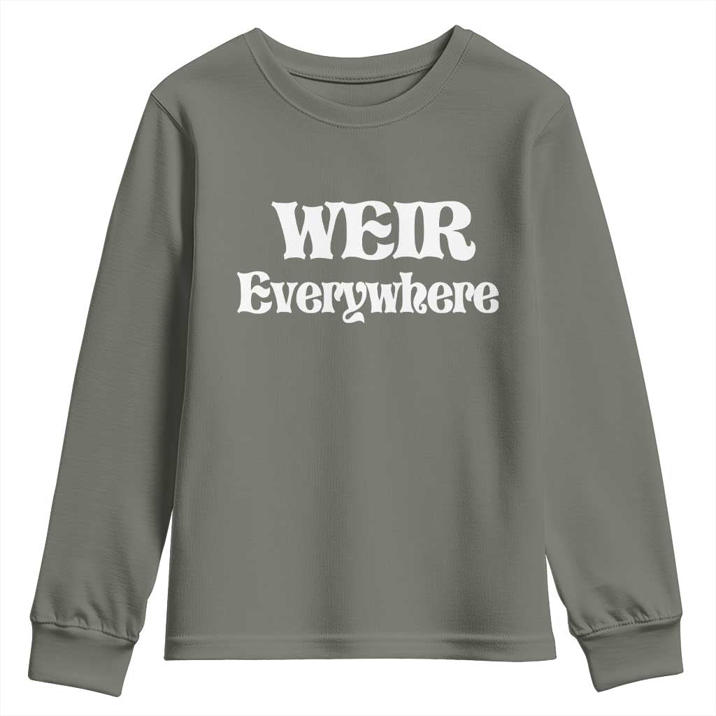 Weir Everywhere Youth Sweatshirt Legendary Musician Memorial Retro Tribute for Fans TS02 Military Green Print Your Wear